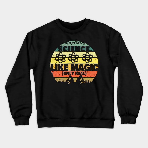 Science. It's Like Magic Only Real Funny Physics Science Crewneck Sweatshirt by NerdShizzle